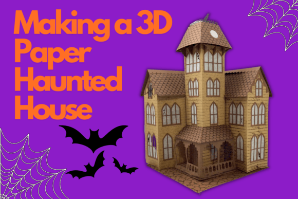 Crafting a 3D Paper Haunted House: A Practical Guide to Digital Design and Assembly